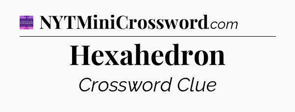 Hexahedron - Thomas Joseph Crossword