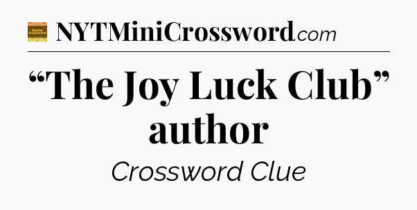 “The Joy Luck Club” author crossword clue Eugene Sheffer