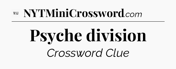 Psyche division - WSJ Crossword
