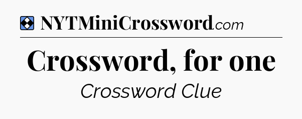 Solution: Crossword, for one - NYT Mini Crossword