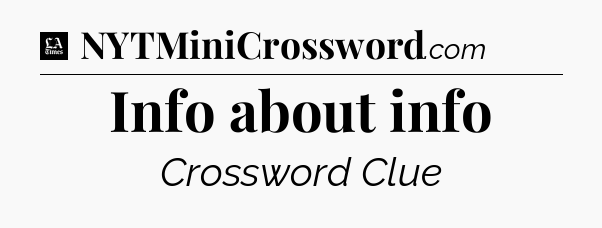 Info about info - LA Times Crossword