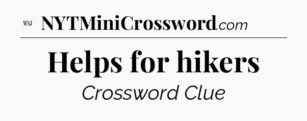 Helps for hikers - WSJ Crossword