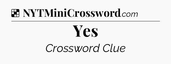 Solution: Yes - NYT Crossword