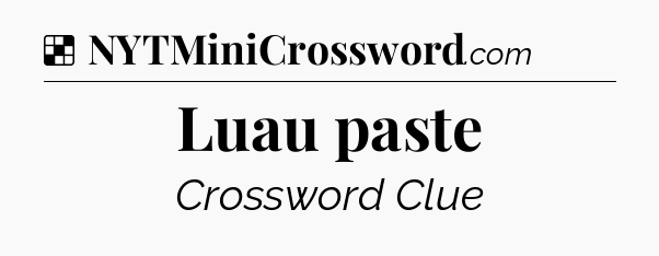 Luau paste NYT Crossword