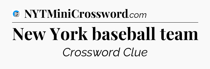 New York baseball team Crossword Clue