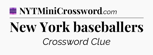 New York baseballers - Thomas Joseph Crossword