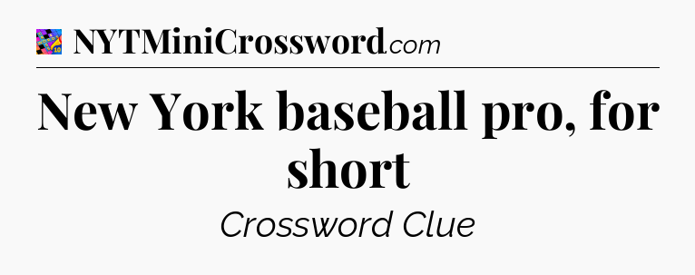 New York baseball pro, for short Crossword Clue