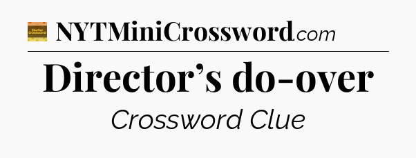 Director’s do-over - Eugene Sheffer Crossword