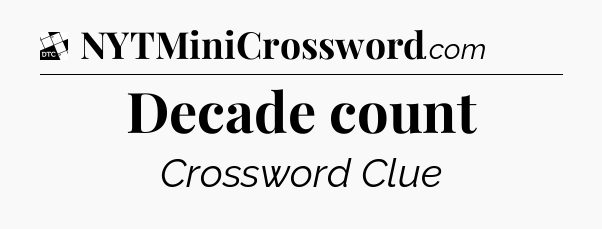 Decade count - Daily Themed Classic Crossword