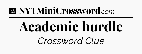 Academic hurdle - LA Times Crossword