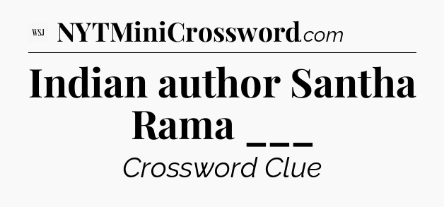 Indian author Santha Rama ___ - WSJ Crossword