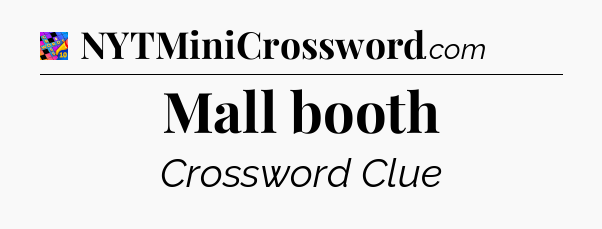 Mall booth Crossword Clue