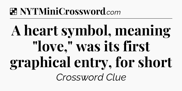 Solution: A heart symbol, meaning 