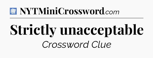 Strictly unacceptable Puzzle Page Crossword Clue