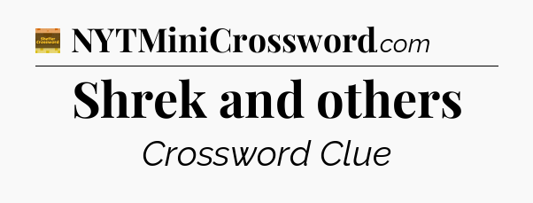 Shrek and others - Eugene Sheffer Crossword