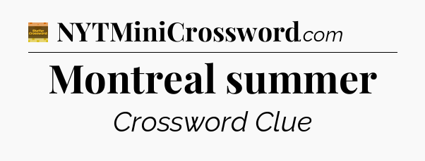 Montreal summer crossword clue Eugene Sheffer