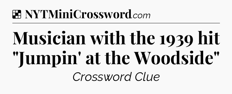 Solution: Musician with the 1939 hit 