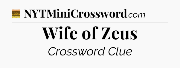 Wife of Zeus - Eugene Sheffer Crossword