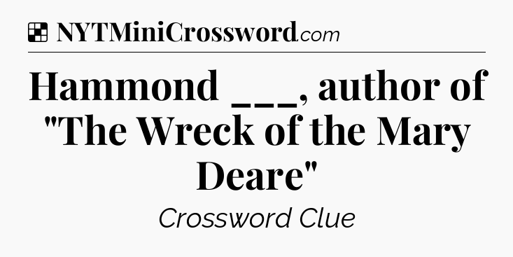 Solution: Hammond ___, author of 