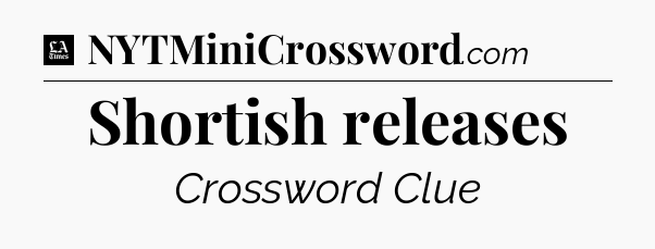 Shortish releases - LA Times Crossword