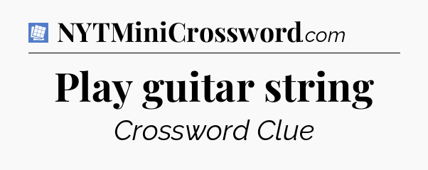 Play guitar string Puzzle Page Crossword Clue