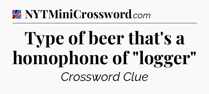 Type of beer that's a homophone of 