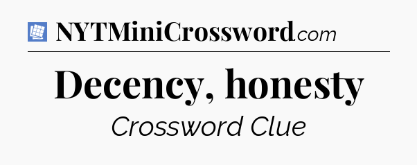 Decency, honesty Puzzle Page Crossword Clue