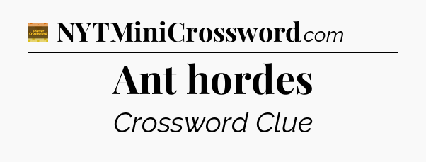 Ant hordes - Eugene Sheffer Crossword