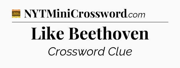 Like Beethoven - Eugene Sheffer Crossword