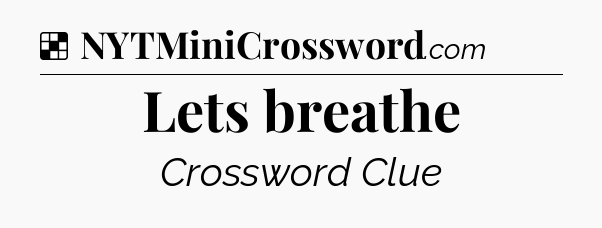 Solution: Lets breathe - NYT Crossword