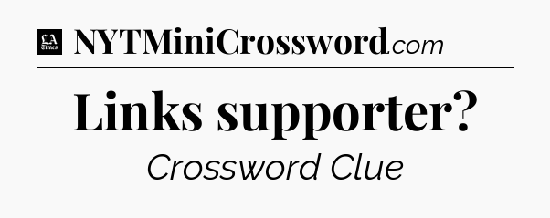 Links supporter - LA Times Crossword