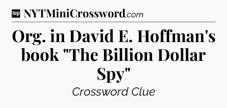 Org. in David E. Hoffman's book 