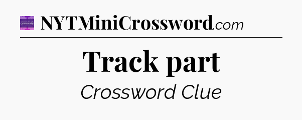 Track part - Thomas Joseph Crossword