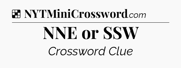 Solution: NNE or SSW - NYT Crossword