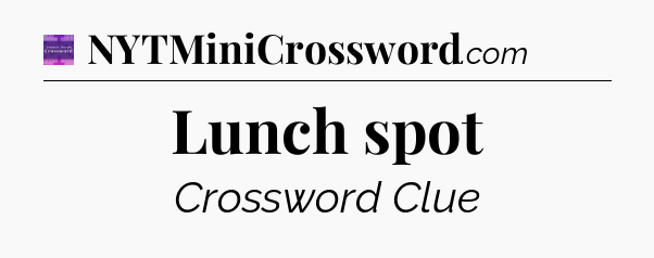 Lunch spot - Thomas Joseph Crossword