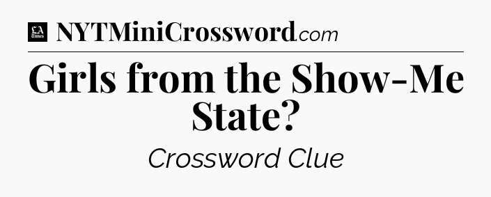 Girls from the Show-Me State - LA Times Crossword