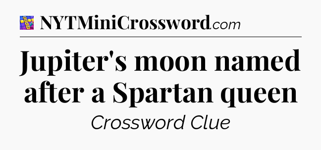 Jupiter's moon named after a Spartan queen Codycross