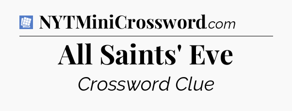 All Saints' Eve Puzzle Page Crossword Clue