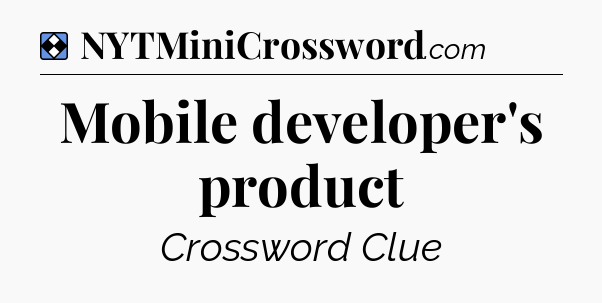 Solution: Mobile developer's product - NYT Mini Crossword