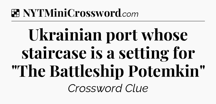Solution: Ukrainian port whose staircase is a setting for 