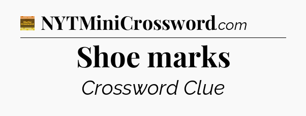Shoe marks - Eugene Sheffer Crossword
