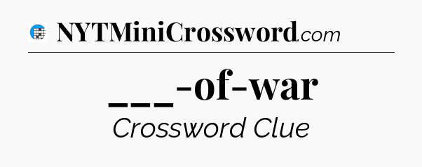 ___-of-war Crossword Clue