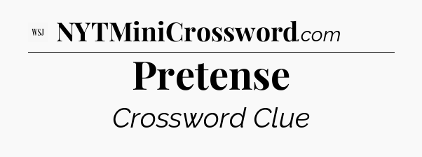 Pretense - WSJ Crossword