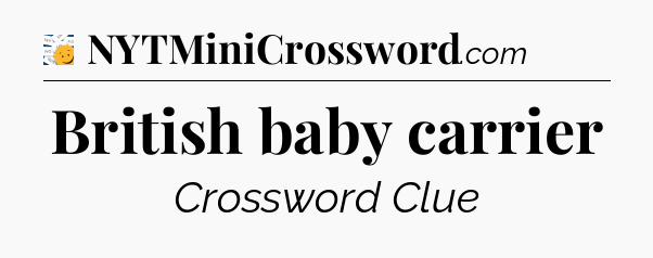 British baby carrier - 7 Little Words