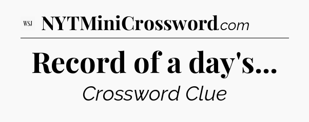 Record of a day's - WSJ Crossword