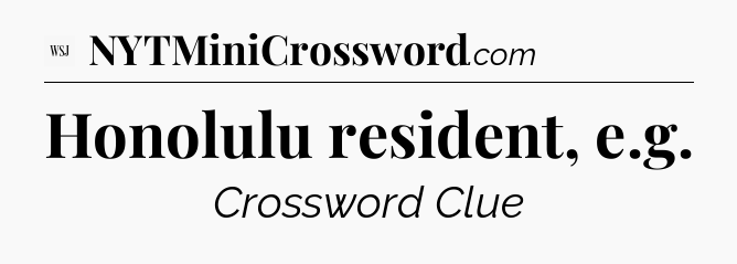Honolulu resident, e.g - WSJ Crossword