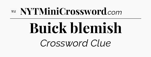 Buick blemish - WSJ Crossword