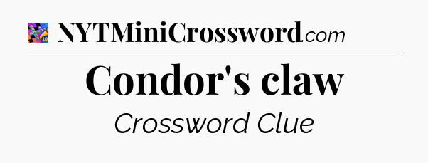 Condor's claw Crossword Clue
