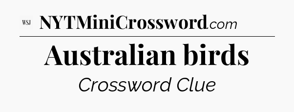 Australian birds - WSJ Crossword
