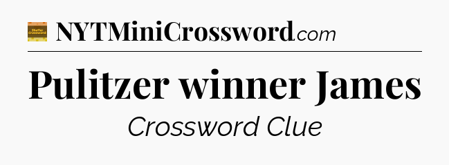 Pulitzer winner James crossword clue Eugene Sheffer